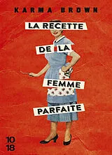 Broschiert La recette de la femme parfaite von Karma Brown