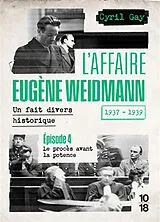 Broschiert L'affaire Eugène Weidmann : un fait divers historique, 1937-1939. Vol. 4. Le procès avant la potence von Cyril Gay