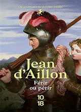 Broschiert Les aventures de Guilhem d'Ussel. Férir ou périr : la jeunesse de Guilhem d'Ussel von Jean d' Aillon