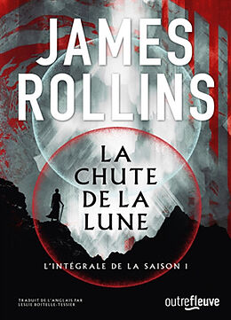 Broché La chute de la Lune. Vol. 1. La prophétie de James Rollins