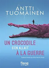Broschiert Un crocodile s'en allait à la guerre von Antti Tuomainen