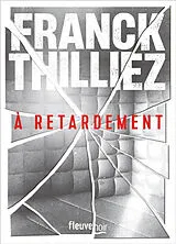 Kartonierter Einband A Retardement von Franck Thilliez