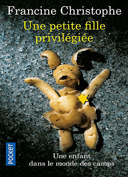 Broschiert Une petite fille privilégiée : une enfant dans le monde des camps 1942-1945 von Francine Christophe