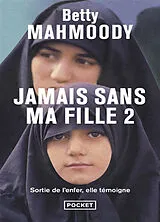 Broschiert Jamais sans ma fille. Vol. 2. Pour l'amour d'un enfant von Betty Mahmoody