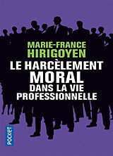 Broschiert Le harcèlement moral dans la vie professionnelle : démêler le vrai du faux von Marie-France Hirigoyen