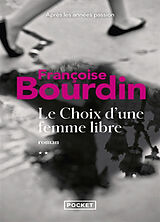 Broché Le choix d'une femme libre de Françoise Bourdin