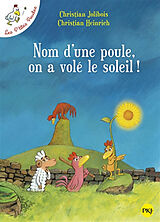 Broschiert Les p'tites poules. Nom d'une poule, on a volé le soleil ! von Christian; Heinrich, Christian Jolibois