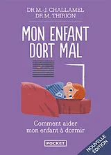 Broschiert Mon enfant dort mal : endormissements difficiles, réveils nocturnes : comment aider mon enfant à dormir von Marie-José Challamel
