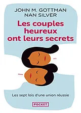 Broschiert Les couples heureux ont leurs secrets : les sept lois de la réussite von J.M.; Silver, N. Gottman