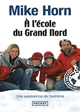 Broché A l'école du Grand Nord de Mike Horn