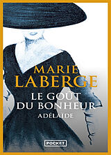 Broschiert Le goût du bonheur. Vol. 2. Adélaïde von Marie Laberge