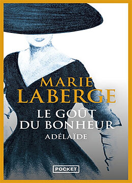 Broschiert Le goût du bonheur. Vol. 2. Adélaïde von Marie Laberge