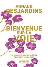 Broschiert Bienvenue sur la voie von Arnaud Desjardins