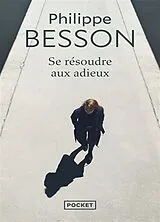 Broschiert Se résoudre aux adieux von Philippe Besson