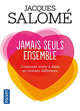 Broché Jamais seuls ensemble : comment vivre à deux en restant différents de Jacques Salomé