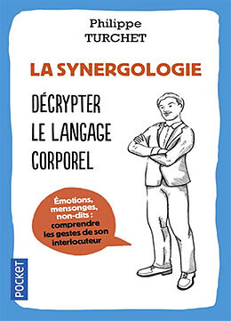 Broschiert La synergologie : comprendre son interlocuteur à travers sa gestuelle von Philippe Turchet