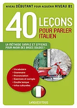 Broschiert 40 leçons pour parler italien : la méthode simple et efficace pour avoir des bases solides ! : niveau débutant pour a... von Paolo; Noaro, Pierre; Louette, Henri Cifarelli