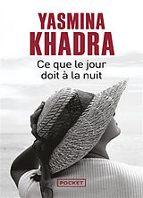 Kartonierter Einband Ce que le jour doit à la nuit von Yasmina Khadra