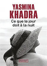  Ce que le jour doit à la nuit von Yasmina Khadra