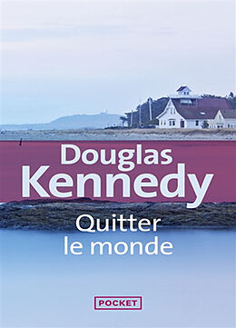 Broché Quitter le monde de Douglas Kennedy