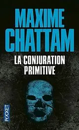Broschiert La conjuration primitive von Maxime Chattam