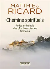 Broschiert Chemins spirituels : petite anthologie des plus beaux textes tibétains von Matthieu Ricard