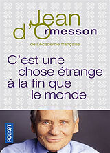 Broché C'est une chose étrange à la fin que le monde de Jean d' Ormesson