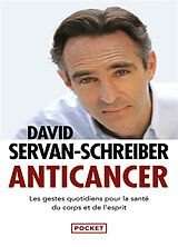 Broschiert Anticancer : les gestes quotidiens pour la santé du corps et de l'esprit von David Servan-Schreiber