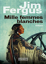 Broché Mille femmes blanches : les carnets de May Dodd de Jim Fergus