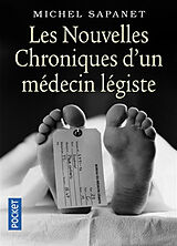 Broché Les nouvelles chroniques d'un médecin légiste de Michel Sapanet