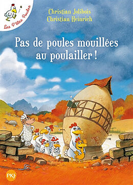 Broschiert Les p'tites poules. Pas de poules mouillées au poulailler ! von Christian; Heinrich, Christian Jolibois