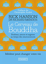 Broché Le cerveau de Bouddha : bonheur, amour et sagesse au temps des neurosciences de Rick; Mendius, Richard Hanson