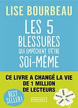 Kartonierter Einband Les cinq blessures qui empêchent d'être soi-même von Lise Bourbeau