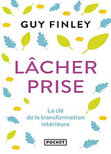 Broché Lâcher prise : la clé de la transformation intérieure de Guy Finley