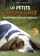 Broschiert Les petits vétérinaires. Vol. 18. Un apprentissage difficile von Laurie Halse Anderson