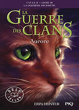 Broschiert La guerre des clans : cycle 2, la dernière prophétie. Vol. 3. Aurore von Erin Hunter