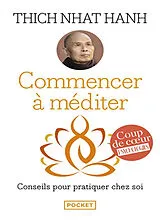 Broschiert Commencer à méditer : conseils pour pratiquer chez soi von Thich Nhât Hanh