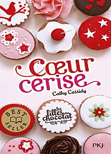 Broschiert Les filles au chocolat. Vol. 1. Coeur cerise von Cathy Cassidy