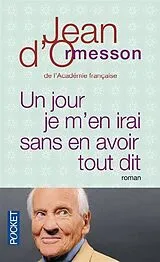 Broschiert Un jour je m'en irai, sans en avoir tout dit von Jean d' Ormesson