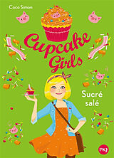 Broché Cupcake girls. Vol. 3. Sucré salé de Coco Simon