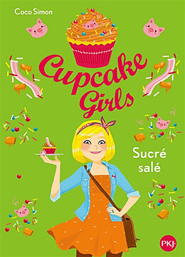 Broché Cupcake girls. Vol. 3. Sucré salé de Coco Simon