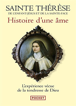 Broché Histoire d'une âme : manuscrits autobiographiques de sainte Thérèse de l'Enfant-Jésus