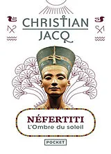 Broschiert Néfertiti : l'ombre du soleil von Christian Jacq