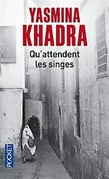  Qu'attendent les singes von Yasmina Khadra