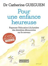 Broschiert Pour une enfance heureuse : repenser l'éducation à la lumière des dernières découvertes sur le cerveau von Catherine Gueguen
