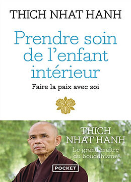 Broschiert Prendre soin de l'enfant intérieur : faire la paix avec soi von Thich Nhât Hanh