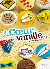 Broschiert Les filles au chocolat. Vol. 5. Coeur vanille von Cathy Cassidy