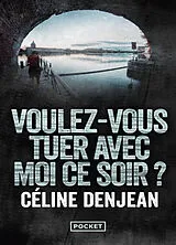 Broschiert Voulez-vous tuer avec moi ce soir ? von Céline Denjean