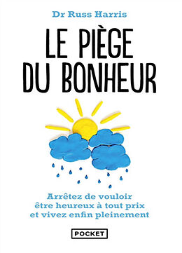 Broché Le piège du bonheur : créez la vie que vous voulez de Russ Harris