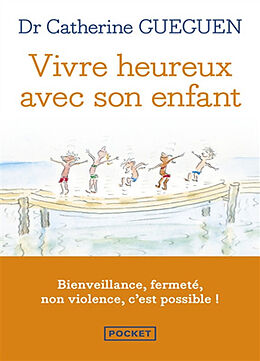 Broschiert Vivre heureux avec son enfant : un nouveau regard sur l'éducation au quotidien grâce aux neurosciences affectives von Catherine Gueguen